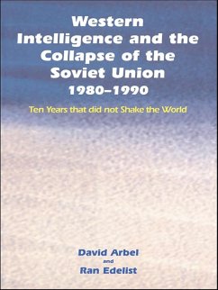 Western Intelligence and the Collapse of the Soviet Union (eBook, PDF) - Arbel, David; Edelist, Ran