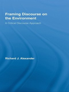 Framing Discourse on the Environment (eBook, PDF) - Alexander, Richard