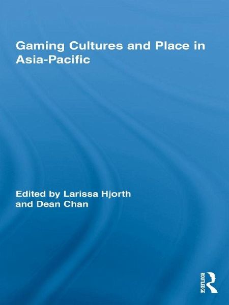 Gaming Cultures and Place in Asia-Pacific (eBook, PDF)