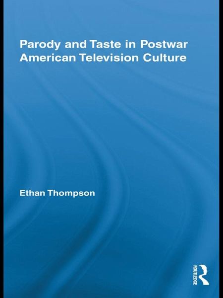 Parody and Taste in Postwar American Television Culture (eBook, ePUB) Parody and Taste in Postwar American Television Culture (eBook, ePUB)