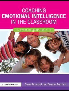 Coaching Emotional Intelligence in the Classroom (eBook, ePUB) - Bowkett, Steve; Percival, Simon