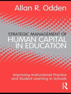 Strategic Management of Human Capital in Education (eBook, ePUB) - Odden, Allan R.