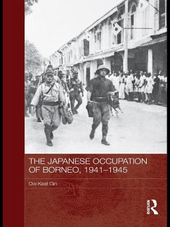 The Japanese Occupation of Borneo, 1941-45 (eBook, ePUB) - Keat Gin, Ooi