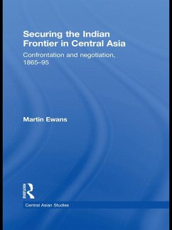 Securing the Indian Frontier in Central Asia (eBook, ePUB) - Ewans, Martin