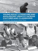 Young Adult Literature and Adolescent Identity Across Cultures and Classrooms (eBook, ePUB)