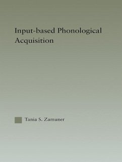 Input-based Phonological Acquisition (eBook, PDF) - Zamuner, Tania
