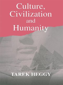 Culture, Civilization, and Humanity (eBook, PDF) - Heggy, Tarek