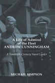 A Life of Admiral of the Fleet Andrew Cunningham (eBook, PDF)