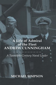A Life of Admiral of the Fleet Andrew Cunningham (eBook, PDF) - Simpson, Michael