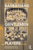 Barbarians, Gentlemen and Players (eBook, PDF) Barbarians, Gentlemen and Players (eBook, PDF)