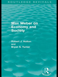 Max Weber on Economy and Society (Routledge Revivals) (eBook, ePUB) - Holton, Robert; Turner, Bryan S.