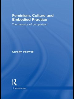 Feminism, Culture and Embodied Practice (eBook, ePUB) - Pedwell, Carolyn