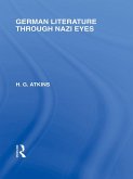 German Literature Through Nazi Eyes (RLE Responding to Fascism) (eBook, ePUB)