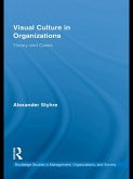 Visual Culture in Organizations (eBook, ePUB)