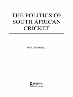 The Politics of South African Cricket (eBook, PDF) - Gemmell, Jon