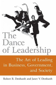 The Dance of Leadership: The Art of Leading in Business, Government, and Society (eBook, ePUB) - Denhardt, Janet V