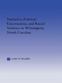 Narrative, Political Unconscious and Racial Violence in Wilmington, North Carolina (eBook, PDF)