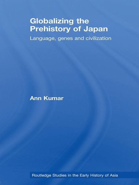 Globalizing the Prehistory of Japan (eBook, PDF) Globalizing the Prehistory of Japan (eBook, PDF)
