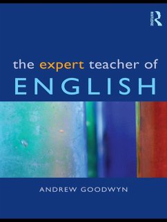 The Expert Teacher of English (eBook, ePUB) - Goodwyn, Andrew
