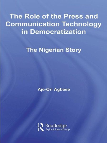 The Role of the Press and Communication Technology in Democratization (eBook, PDF)