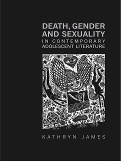 Death, Gender and Sexuality in Contemporary Adolescent Literature (eBook, PDF) - James, Kathryn