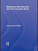 Medieval Monstrosity and the Female Body (eBook, ePUB)
