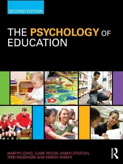 The Psychology of Education (eBook, ePUB) - Long, Martyn; Wood, Clare; Littleton, Karen; Passenger, Terri; Sheehy, Kieron
