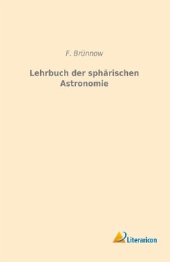 Lehrbuch der sphärischen Astronomie - Brünnow, F.