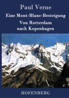 Cover Eine Mont-Blanc-Besteigung / Von Rotterdam nach Kopenhagen