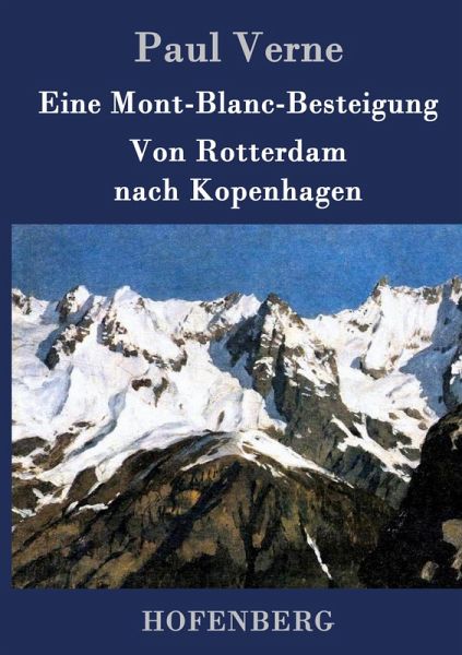 Eine Mont-Blanc-Besteigung / Von Rotterdam nach Kopenhagen