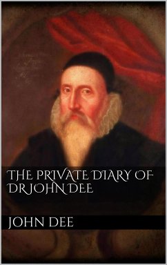 The Private Diary of DR. John Dee (eBook, ePUB) - Dee, John
