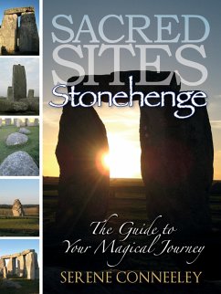 Sacred Sites: Stonehenge (The Guide to Your Magical Journey, #5) (eBook, ePUB) - Conneeley, Serene