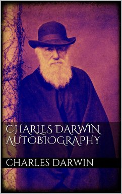 Charles Darwin Autobiography (eBook, ePUB) - Darwin, Charles; Darwin, Charles