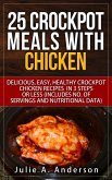 25 Crockpot Meals with Chicken (Crockpot Meals Series, #2) (eBook, ePUB)