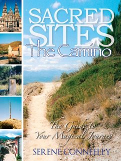 Sacred Sites: The Camino (The Guide to Your Magical Journey, #6) (eBook, ePUB) - Conneeley, Serene