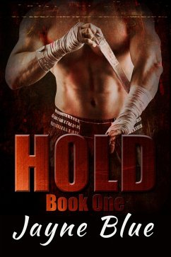 Hold (Hold Trilogy - MMA Romance, #1) (eBook, ePUB) - Blue, Jayne