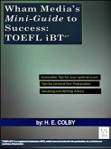 Wham Media&quote;s Mini-Guide to Success: TOEFL iBT® (eBook, ePUB)