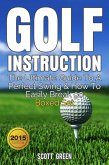 Golf Instruction : The Ultimate Guide To A Perfect Swing & How To Easily Break 90 Boxed Set (The Blokehead Success Series) (eBook, ePUB)