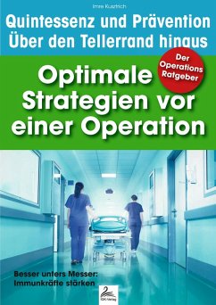Der Operations Ratgeber: Optimale Strategien vor einer Operation (eBook, ePUB) - Kusztrich, Imre