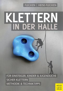 Klettern in der Halle (eBook, ePUB) - Flecken, Gabi; Heise-Flecken, Detlef