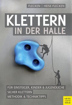 Klettern in der Halle (eBook, PDF) - Flecken, Gabi; Heise-Flecken, Detlef