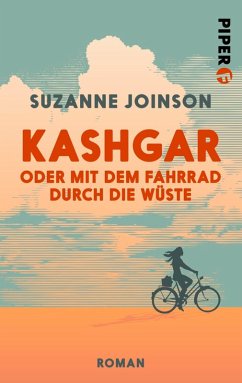 Kashgar oder Mit dem Fahrrad durch die Wüste (eBook, ePUB) - Joinson, Suzanne