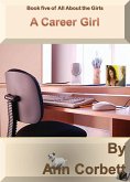 A Career Girl (All About the Girls, #5) (eBook, ePUB) A Career Girl (All About the Girls, #5) (eBook, ePUB)