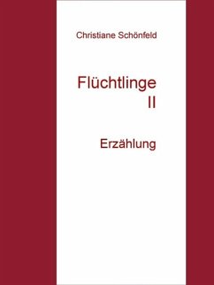 Flüchtlinge II (eBook, ePUB) - Schönfeld, Christiane