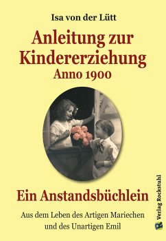 Anleitung zur Kindererziehung Anno 1900 (eBook, ePUB) - von der Lütt, Isa