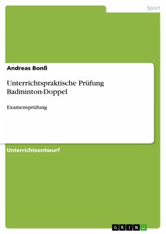 Unterrichtspraktische Prüfung Badminton-Doppel (eBook, ePUB) - Bonß, Andreas