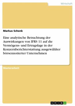 Eine analytische Betrachtung der Auswirkungen von IFRS 11 auf die Vermögens- und Ertragslage in der Konzernberichterstattung ausgewählter börsennotierter Unternehmen (eBook, ePUB) - Schenk, Markus