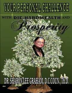 Your Personal Challenge With Die-Hard Wealth and Prosperity - Graham, Sharon Lee