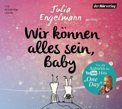 Wir können alles sein, Baby, 1 Audio-CD - Engelmann, Julia