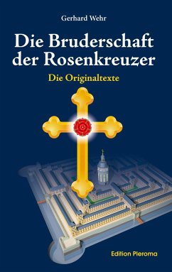 Die Bruderschaft der Rosenkreuzer - Wehr, Gerhard